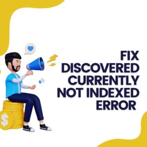 Read more about the article How to fix the discovered currently not indexed error?