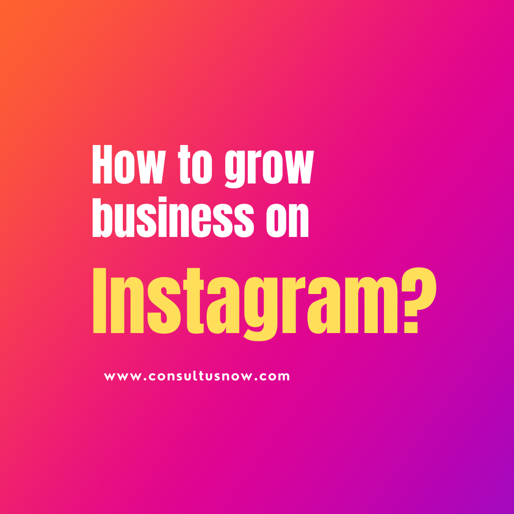 You are currently viewing How to grow your business on Instagram?