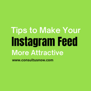 Read more about the article Tips to make your Instagram feed more attractive to customers