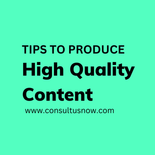Tips to produce high quality content