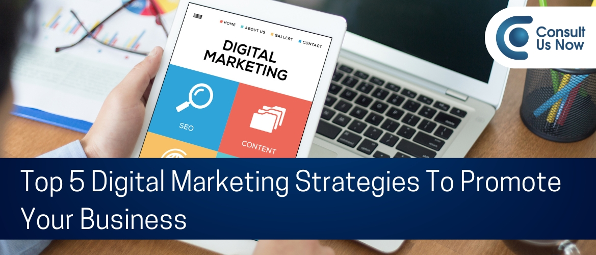 Top 5 digital marketing strategies to promote your business