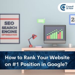 Read more about the article How to Rank Your Website On #1 Position in Google?