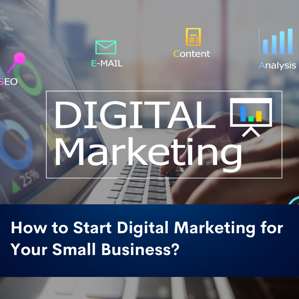 You are currently viewing How to Start Digital Marketing For Your Small Business?