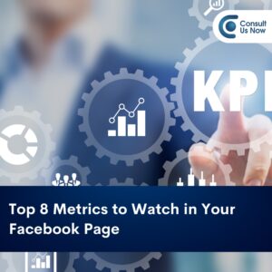 Read more about the article Top 8 Metrics to Watch on Your Facebook Page