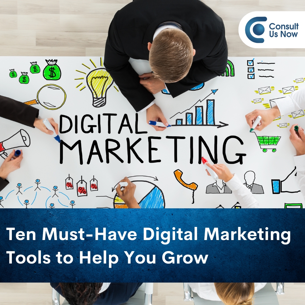 You are currently viewing Ten Must-Have Digital Marketing Tools to Help You Grow